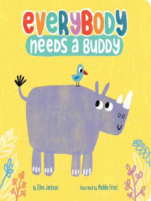Title details for Everybody Needs a Buddy by Ellen Jackson - Available